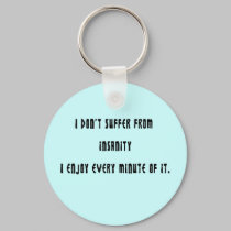 I don't suffer insanity keychains by ArtmakersWorlds I don't suffer insanity keychains