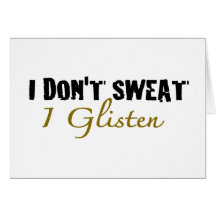 I Don'T Sweat Greeting Cards