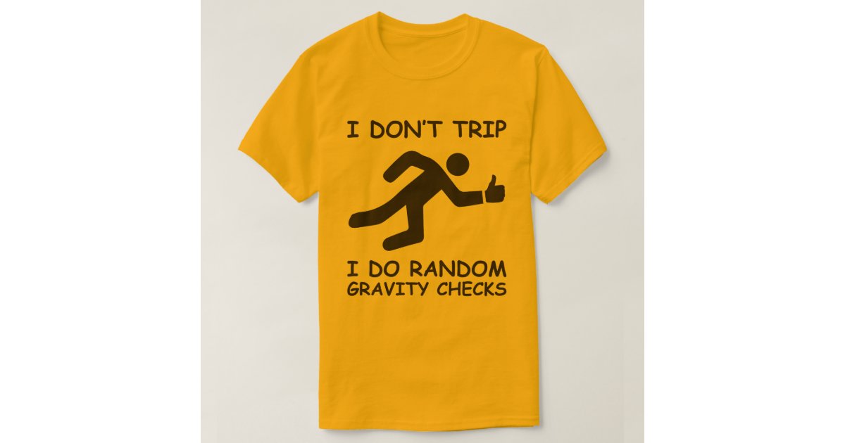 dont trip t shirt