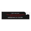 I don't want some , CRAZY, DUMB, MOOSE SHOOTING... bumper stickers by kandykahne I don't want some , CRAZY, DUMB, MOOSE SHOOTING... bumper stickers