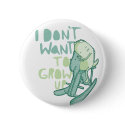i don't want to grow up buttons