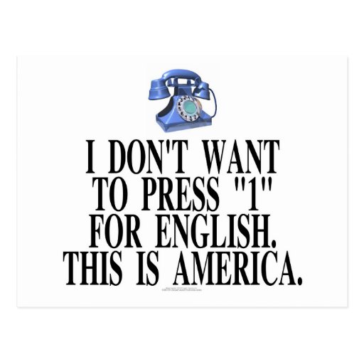 I don't want to press "1" for English... Post Cards