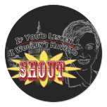 I Don't Want to Shout stickers
