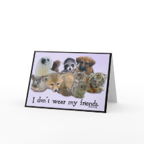 I Don't Wear My Friends Greeting Cards