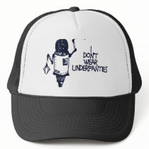 I Don't Wear Underpanties hats