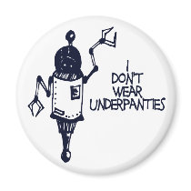 I Don't Wear Underpanties magnets by ottoblotto I Don't Wear Underpanties magnets