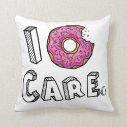 I Donut Care Funny Throw Pillow