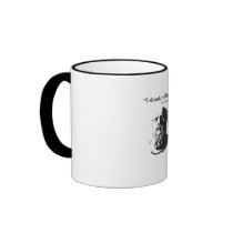I drank what? - The Mug! mugs