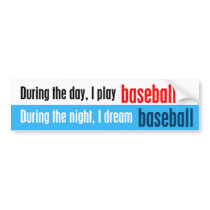 I Dream Baseball Bumper Sticker