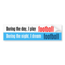 I Dream Football Bumper Stickers