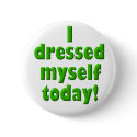 I dressed myself today button by hdowney I dressed myself today button