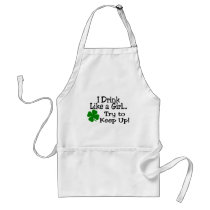 I Drink Like A Girl Try To Keep Up Apron
