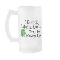 I Drink Like A Girl Try To Keep Up Clover Coffee Mug