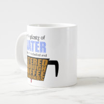 I Drink PLENTY of Water... As Coffee Jumbo Mugs