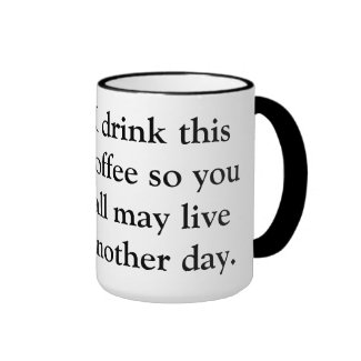 I drink this coffee... ringer coffee mug