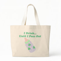 I Drink Until I Pass Out bags