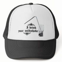 I Drink Your Milkshake hats by CityRoyalty I Drink Your Milkshake hats