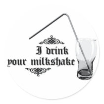 I Drink Your Milkshake stickers by CityRoyalty I Drink Your Milkshake stickers
