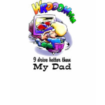 I Drive Better Than My Dad Gamer Shirt