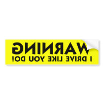 "I Drive Like You" Front Sticker Bumper Sticker