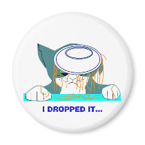 I DROPPED IT... magnets