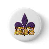 I Earned These Beads Button