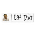 I Eat Dog Obama Bumper Sticker