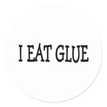 I Eat Glue