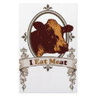 5.5x8.5 - Show everyone that you are happy that you eat meat with this I eat meat design.  The hidden message of Eat Me is what all cows say to us when BBQ season comes around.  MMM...Steaks....: Sizes  Available colors: white