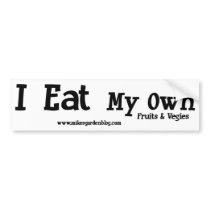 I Eat My Own Fruits & Vegies bumper stickers