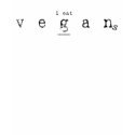 I Eat Vegan s t-shirts