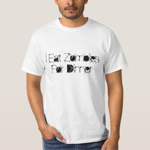 I Eat Zombies For Dinner T-Shirt