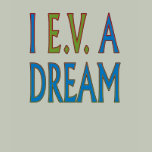 I EV A DREAM