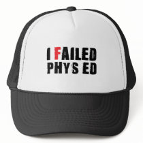I Failed Phys Ed Black Text hats