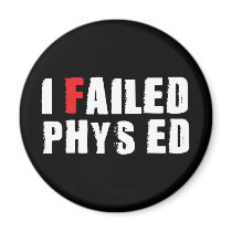 I Failed Phys Ed White Text magnets by teachertees I Failed Phys Ed White Text magnets