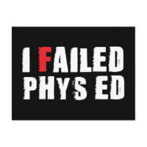 I Failed Phys Ed White Text postcards