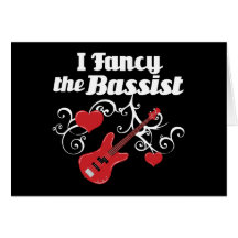 I Fancy The Bassist Card