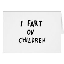 I fart on children cards by jonnydowntown I fart on children cards