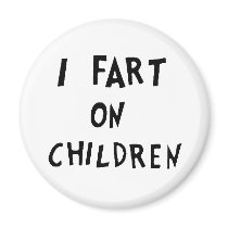 I fart on children fridge magnet