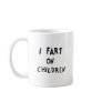 I fart on children coffee mug