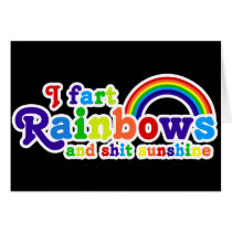 I Fart Rainbows and Shit Sunshine Grobe Card