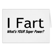 I Fart What Is Your Super Power Card