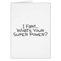 I Fart Whats Your Super Power 2 Card