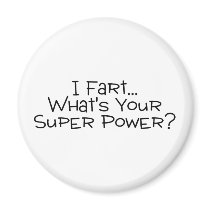 I Fart Whats Your Super Power 2 Magnets