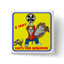 I Fart What's Your Superpower Button by tshirt_shack I Fart What's Your Superpower Button