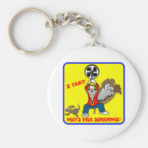 I Fart What's Your Superpower Keychain