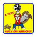 I Fart What's Your Superpower T-Shirt