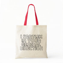 I Fartlek In Your General Direction Bags