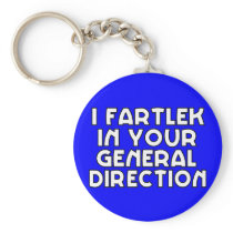 I Fartlek In Your General Direction Key Chains