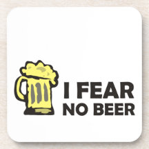 I fear no beer, funny foaming mug for party animal beverage coasters